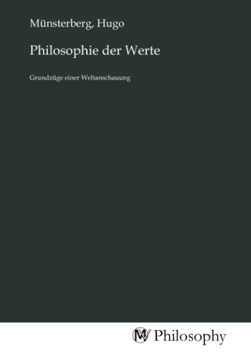 Philosophie der Werte: Grundzüge einer Weltanschauung University books