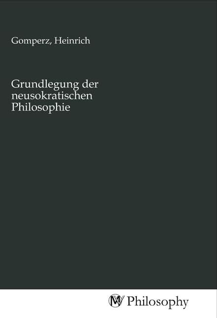 Grundlegung der neusokratischen Philosophie University books