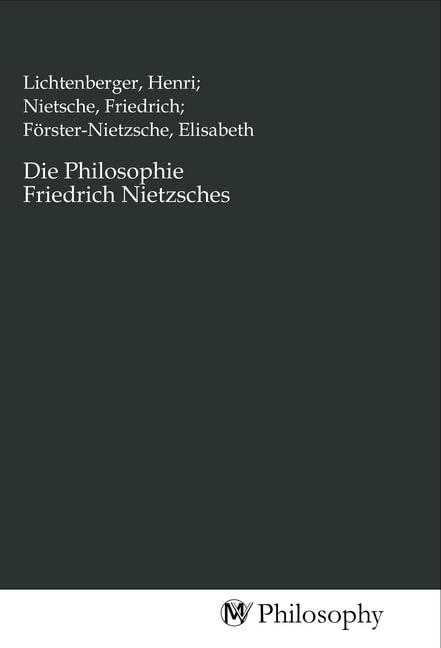 Die Philosophie Friedrich Nietzsches University books