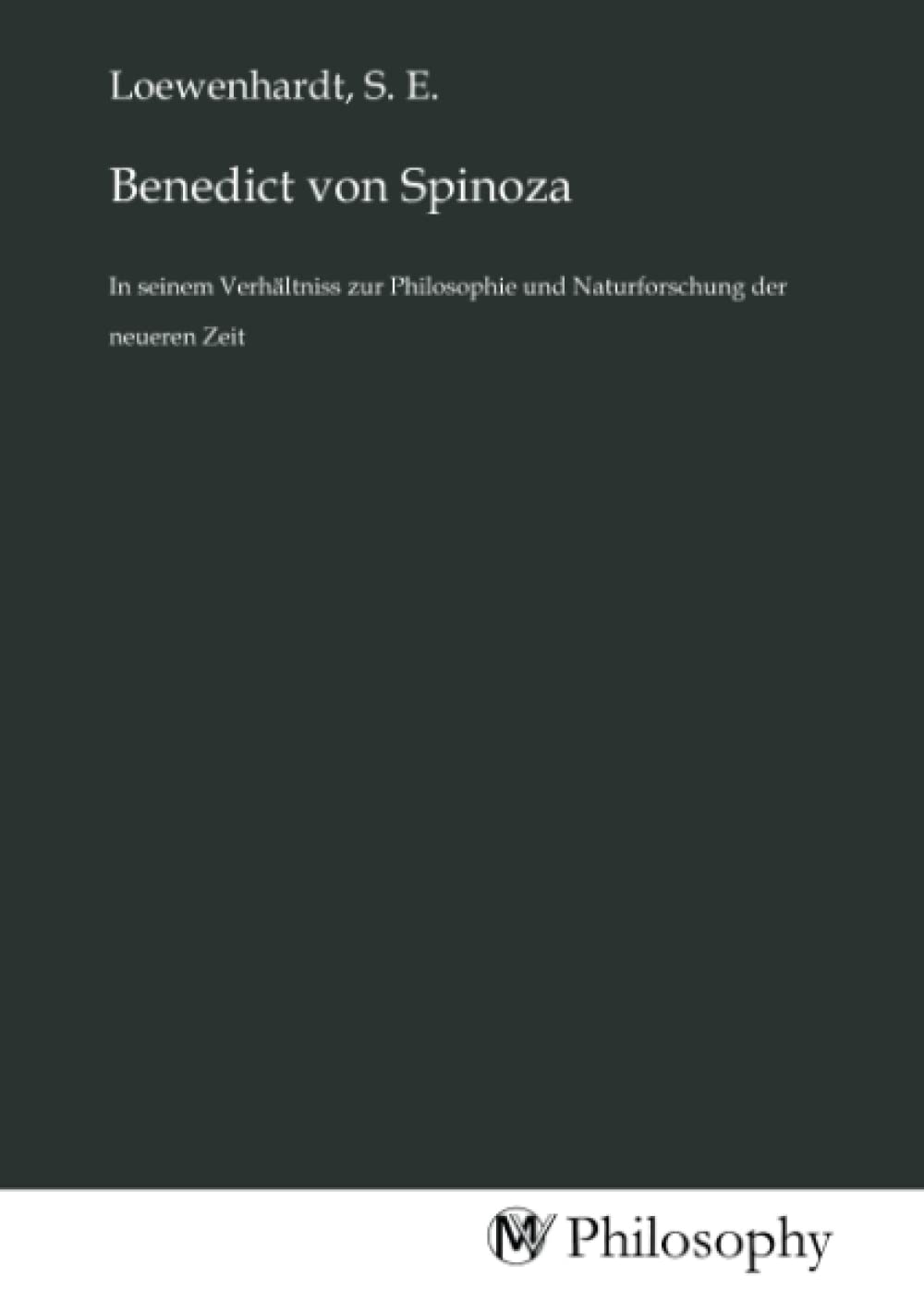 Benedict von Spinoza: In seinem Verhältniss zur Philosophie und Naturforschung der neueren Zeit University books