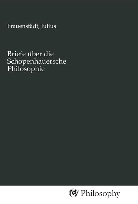 Briefe über die Schopenhauersche Philosophie University books