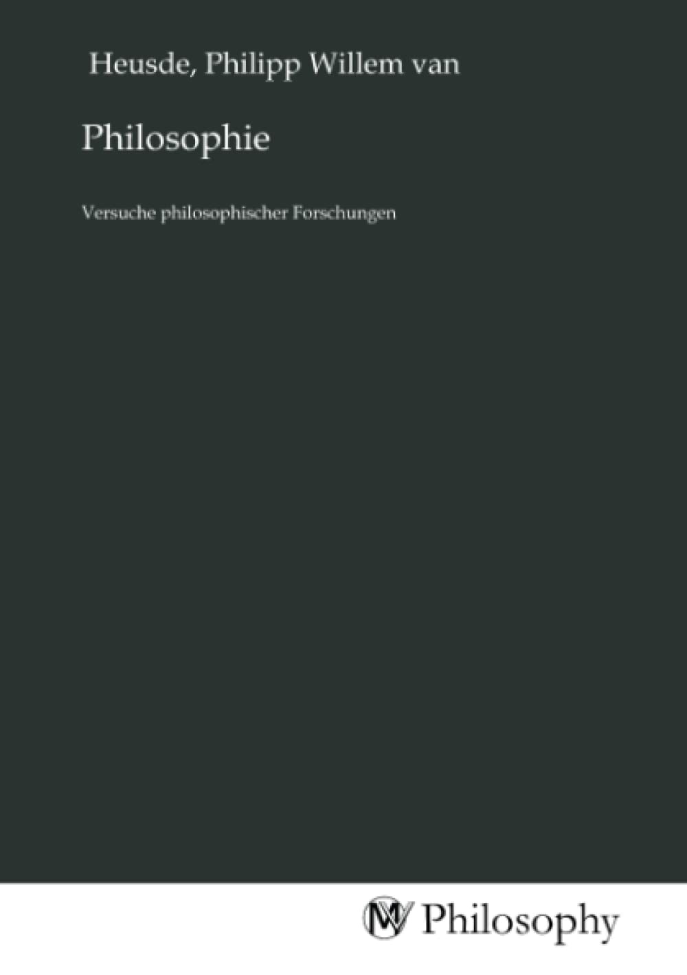 Philosophie: Versuche philosophischer Forschungen University books