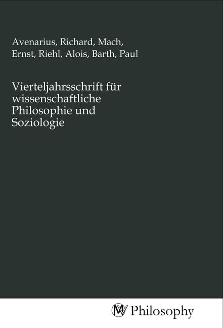 Vierteljahrsschrift für wissenschaftliche Philosophie und Soziologie University books