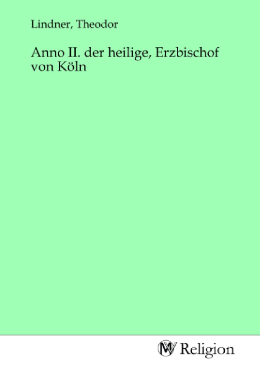 Anno II. der heilige, Erzbischof von Köln Religion & Esotericism