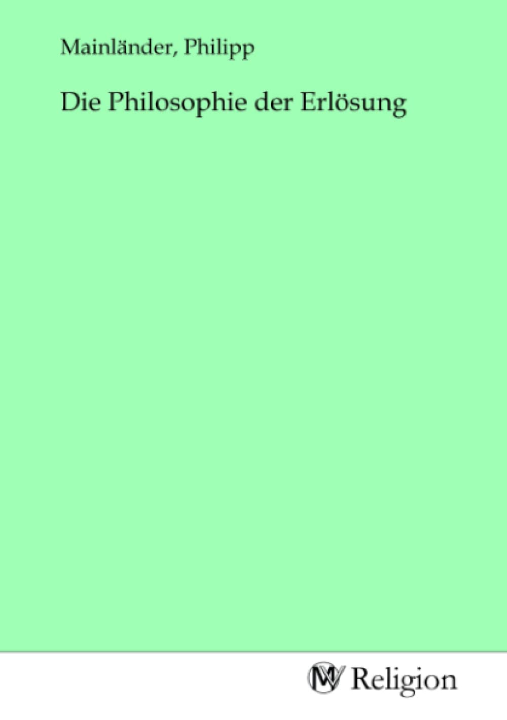 Die Philosophie der Erlösung Religion & Esotericism