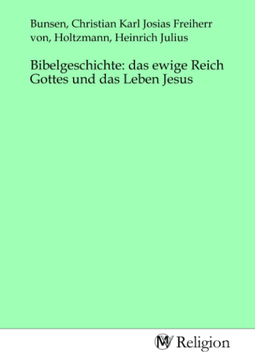 Bibelgeschichte: das ewige Reich Gottes und das Leben Jesus Religion & Esotericism
