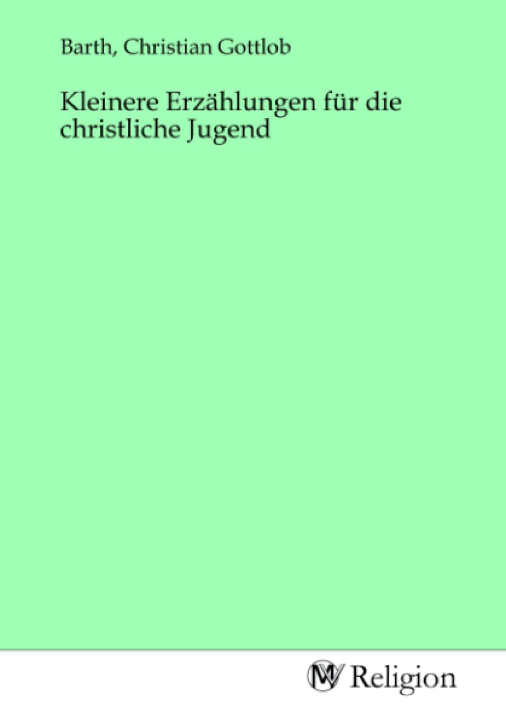 Kleinere Erzählungen für die christliche Jugend Religion & Esotericism