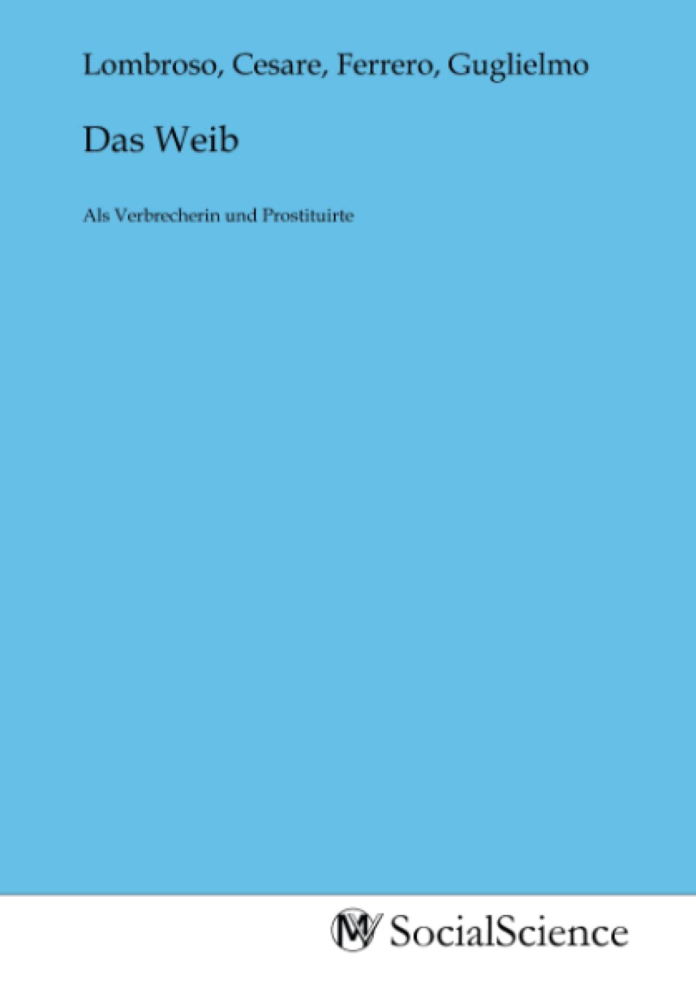 Das Weib: Als Verbrecherin und Prostituirte Law