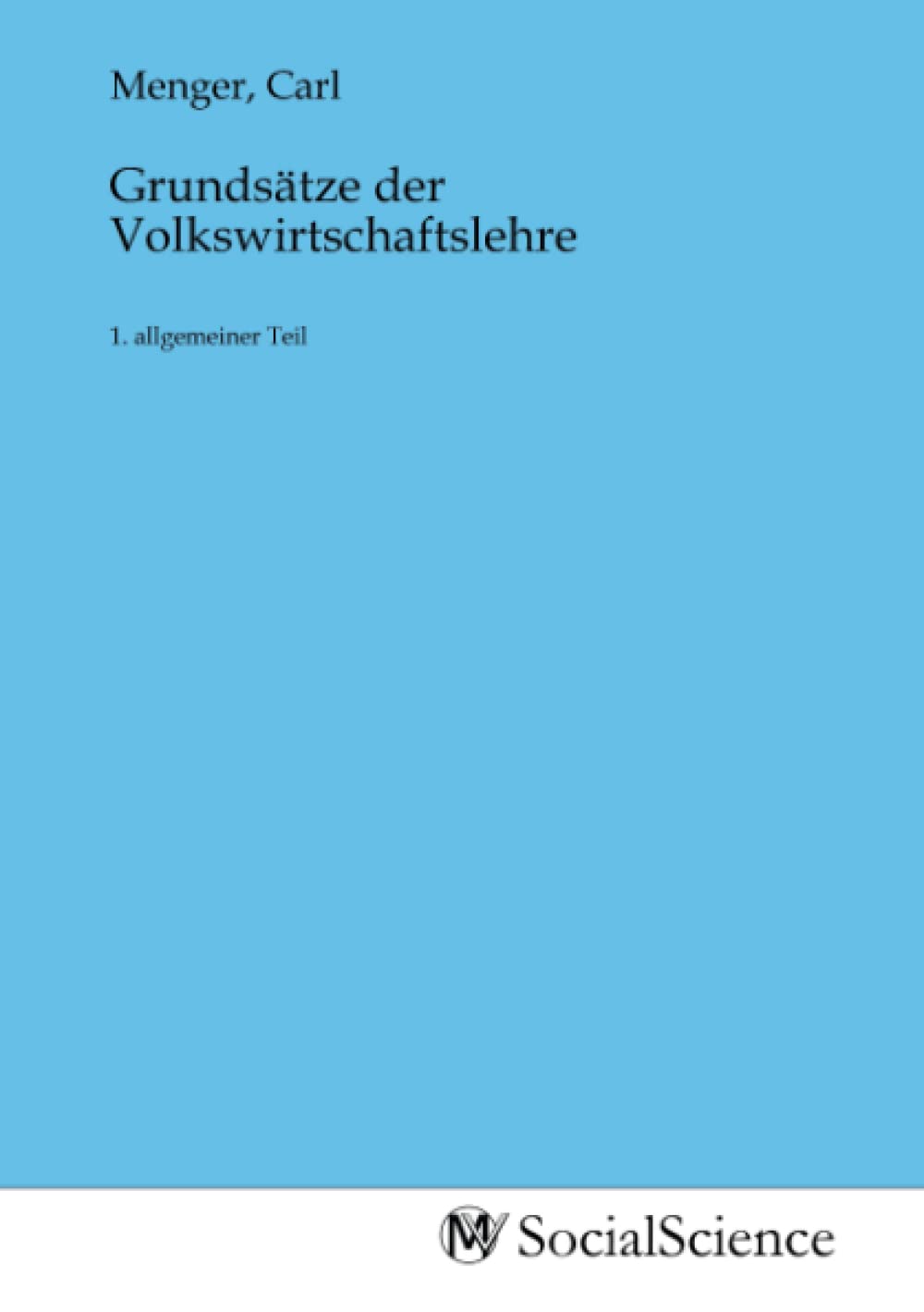 Grundsätze der Volkswirtschaftslehre: 1. allgemeiner Teil Law