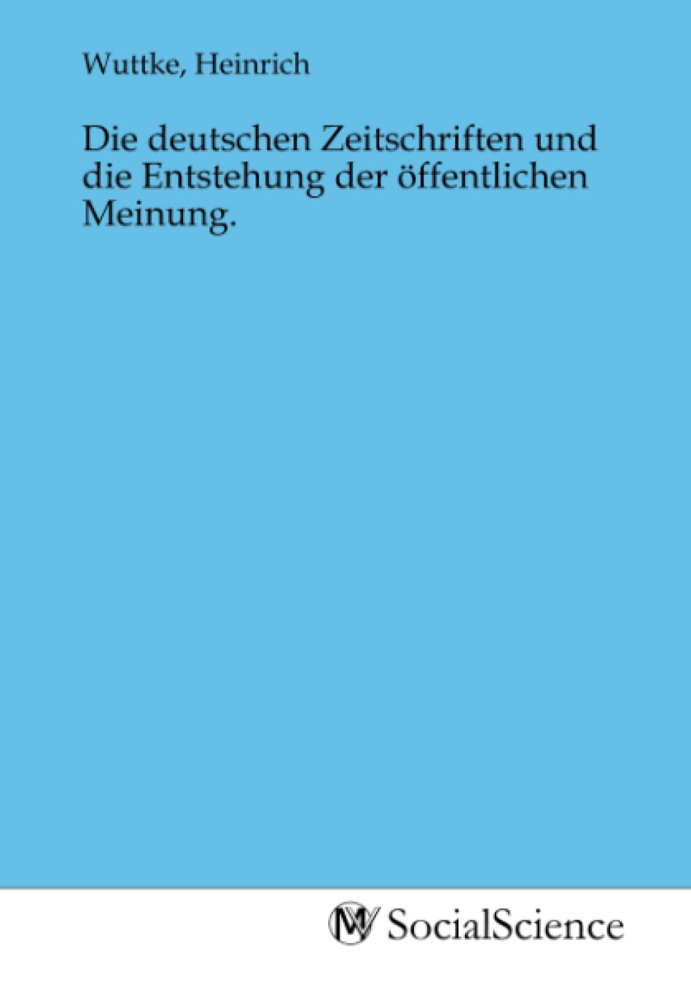 Die deutschen Zeitschriften und die Entstehung der öffentlichen Meinung. Law