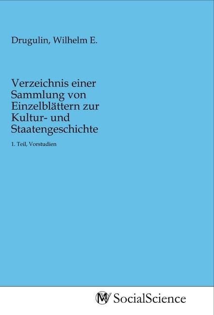 Verzeichnis einer Sammlung von Einzelblättern zur Kultur- und Staatengeschichte: 1. Teil, Vorstudien Law