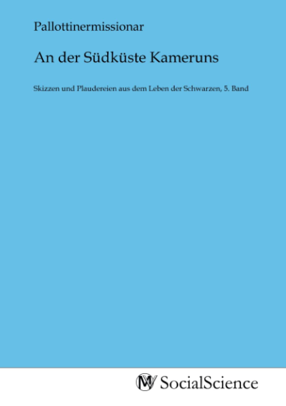 An der Südküste Kameruns: Skizzen und Plaudereien aus dem Leben der Schwarzen, 5. Band Law