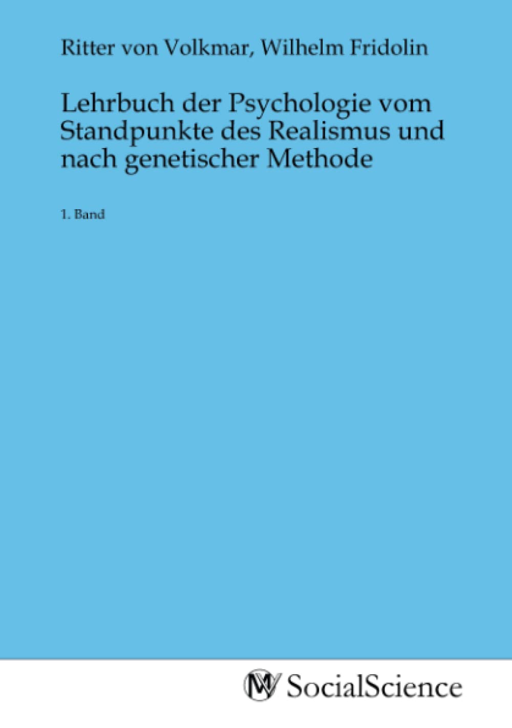 Lehrbuch der Psychologie vom Standpunkte des Realismus und nach genetischer Methode: 1. Band Law