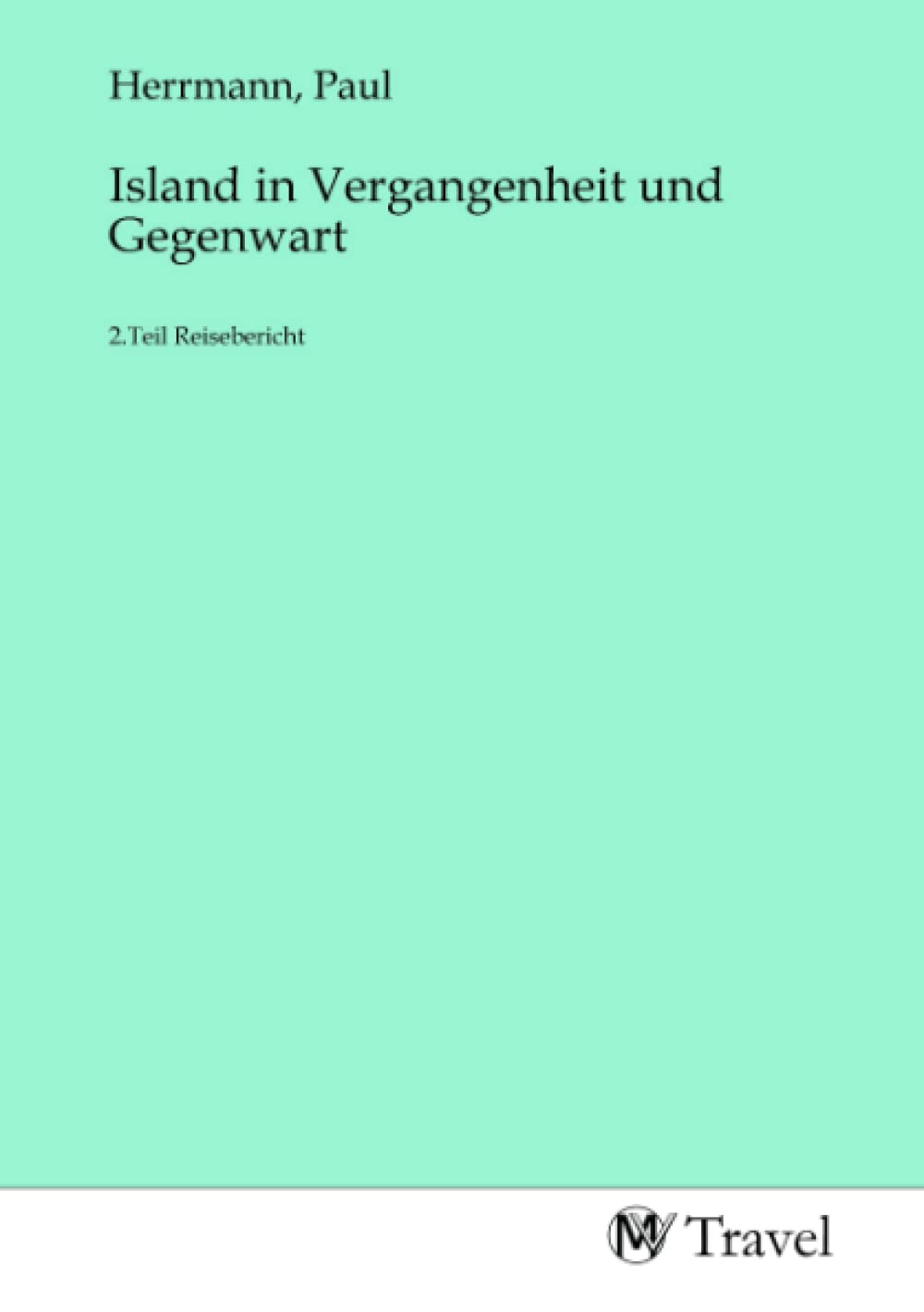 Island in Vergangenheit und Gegenwart: 2.Teil Reisebericht: 2.Teil Reisebericht.DE Travel