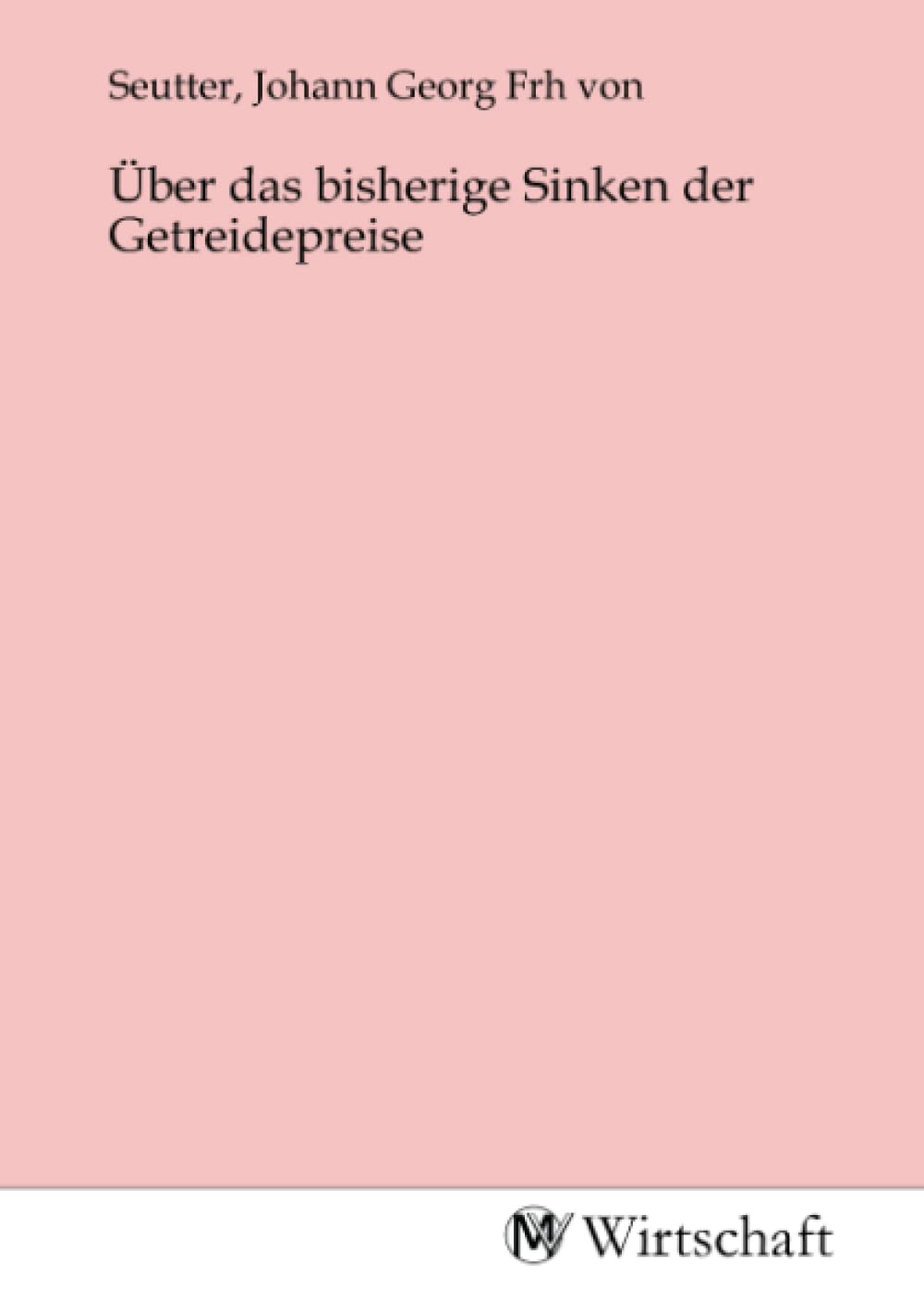 Über das bisherige Sinken der Getreidepreise Law
