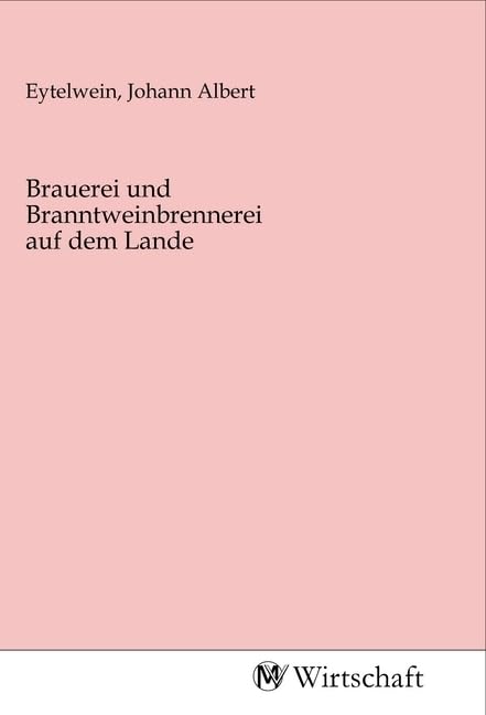 Brauerei und Branntweinbrennerei auf dem Lande Law
