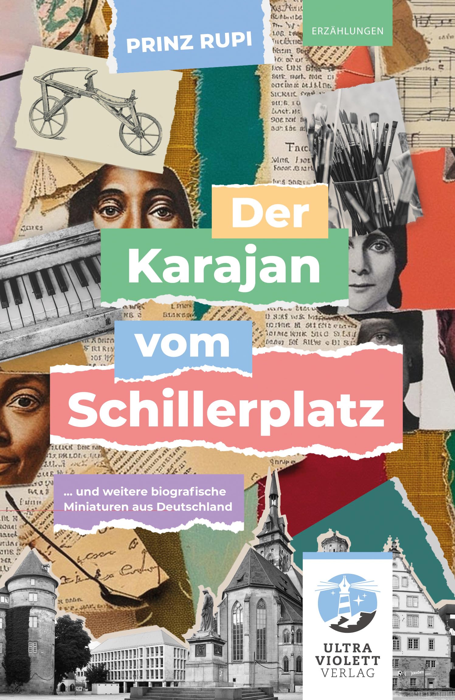 Der Karajan vom Schillerplatz: ... und weitere Biografien aus Deutschland (Ultraviolett Erzählungen) Essays & Short Stories