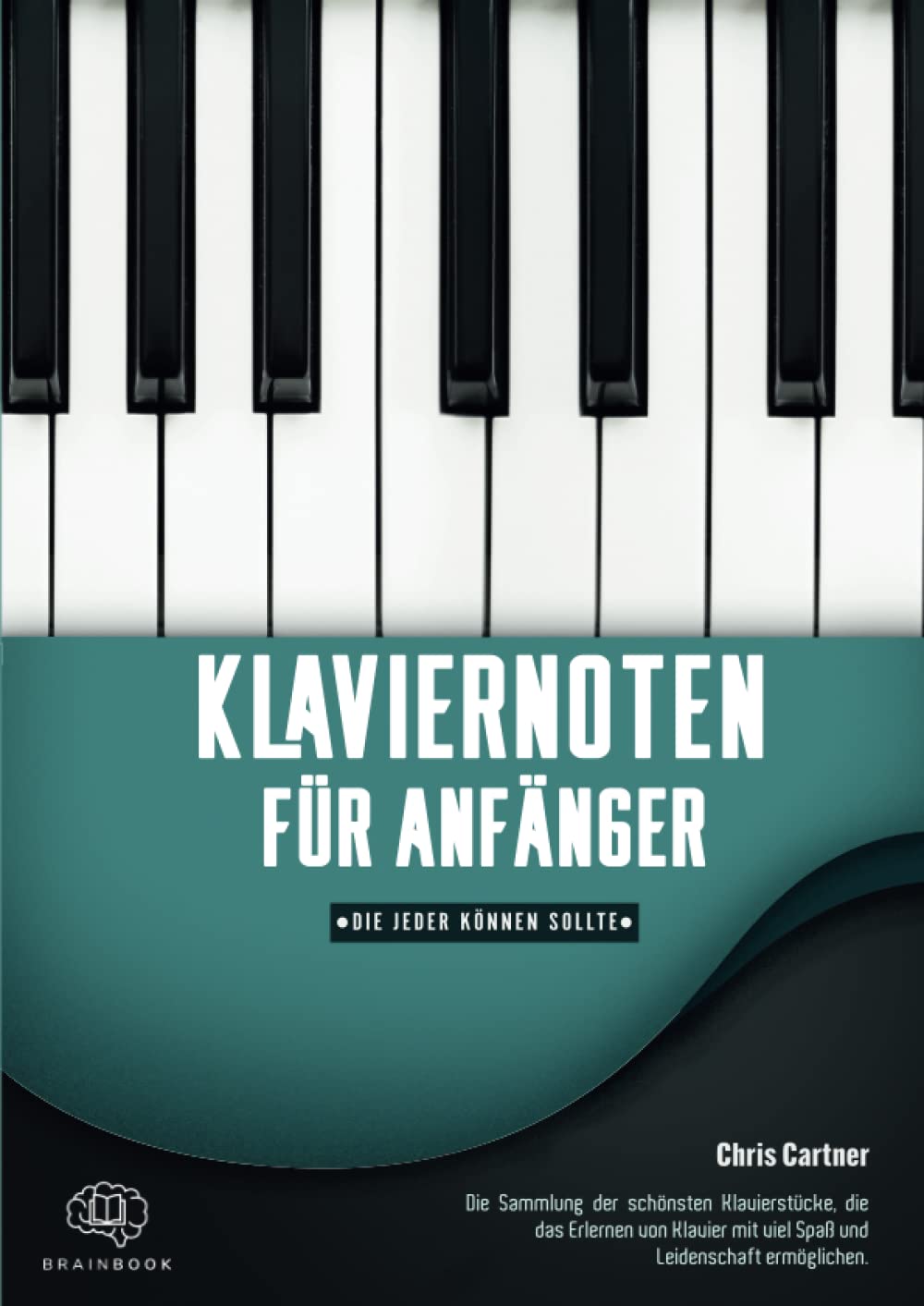 Klaviernoten für Anfänger, die jeder können sollte.: 60 der bekanntesten und schönsten Klavierstücke für Anfänger. Sorgfältig ausgesucht und für ... für Erwachsene und Kinder + Audio Download Sheet Music