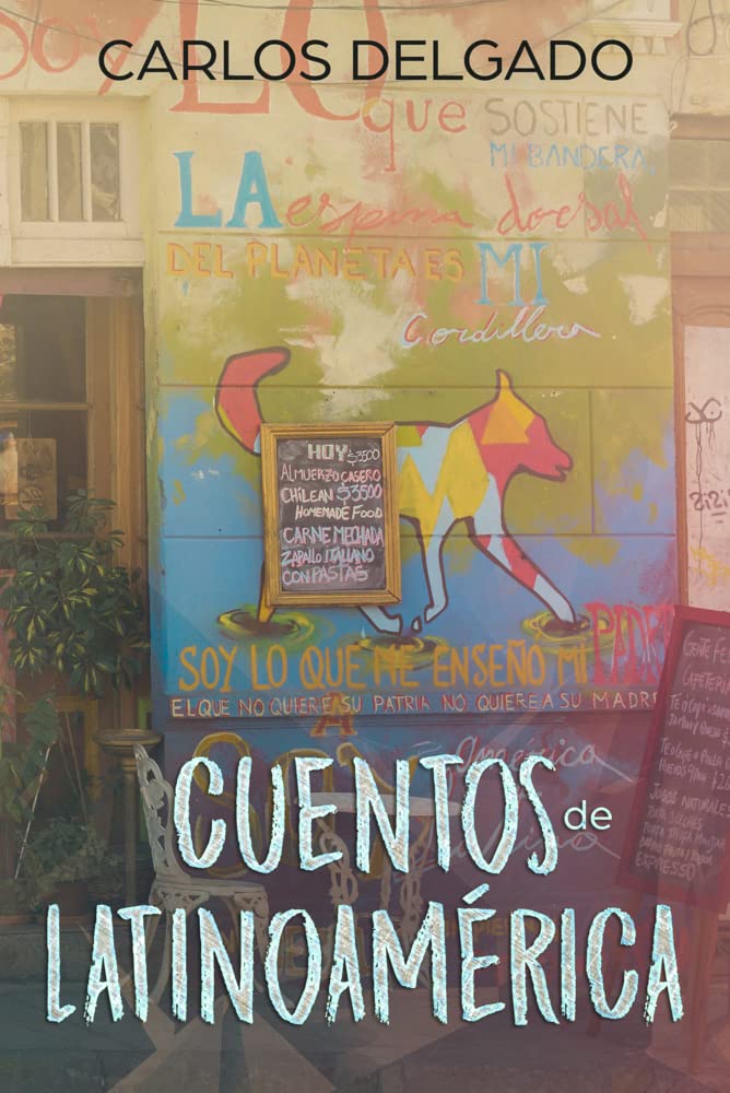 Cuentos de Latinoamérica: Kurzgeschichten aus Lateinamerika (Kurzgeschichten und Erzählungen rund um Lateinamerika zum Lernen der spanischen Sprache) Poetry