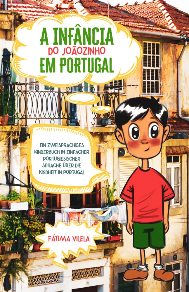 A Infância do Joãozinho em Portugal: Ein zweisprachiges Kinderbuch in einfacher portugiesischer Sprache über die Kindheit in Portugal (Portugiesisch ... aus Portugal, Brasilien und der Welt) Leisure, Home & Garden
