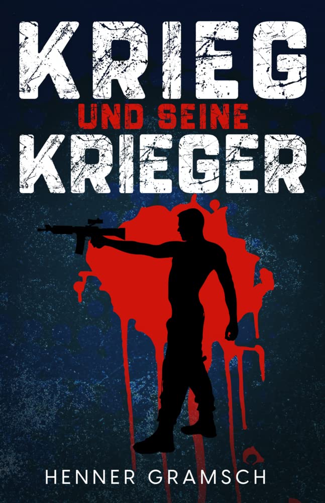 Krieg und seine Krieger: wie die Menschheit immer wieder Kriege gegen sich selbst führt Action & Adventure