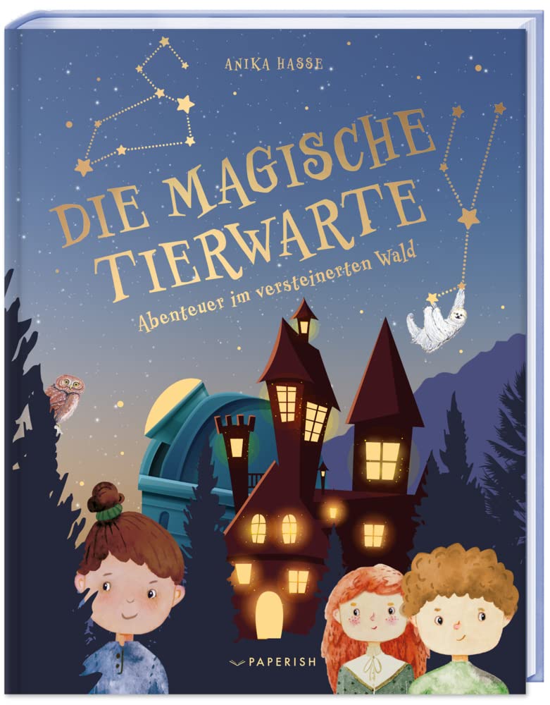 DIE MAGISCHE TIERWARTE: Abenteuer im versteinerten Wald (Band 1, Kinderbuch ab 8 Jahre) (PAPERISH Kinderbuch) Novels & Short Stories
