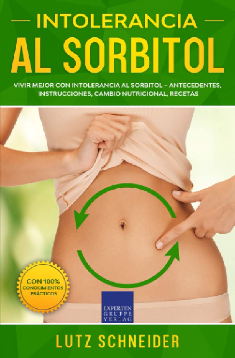 Intolerancia al Sorbitol: Vivir mejor con intolerancia al Sorbitol – Antecedentes, Instrucciones, Cambio Nutricional, Recetas book