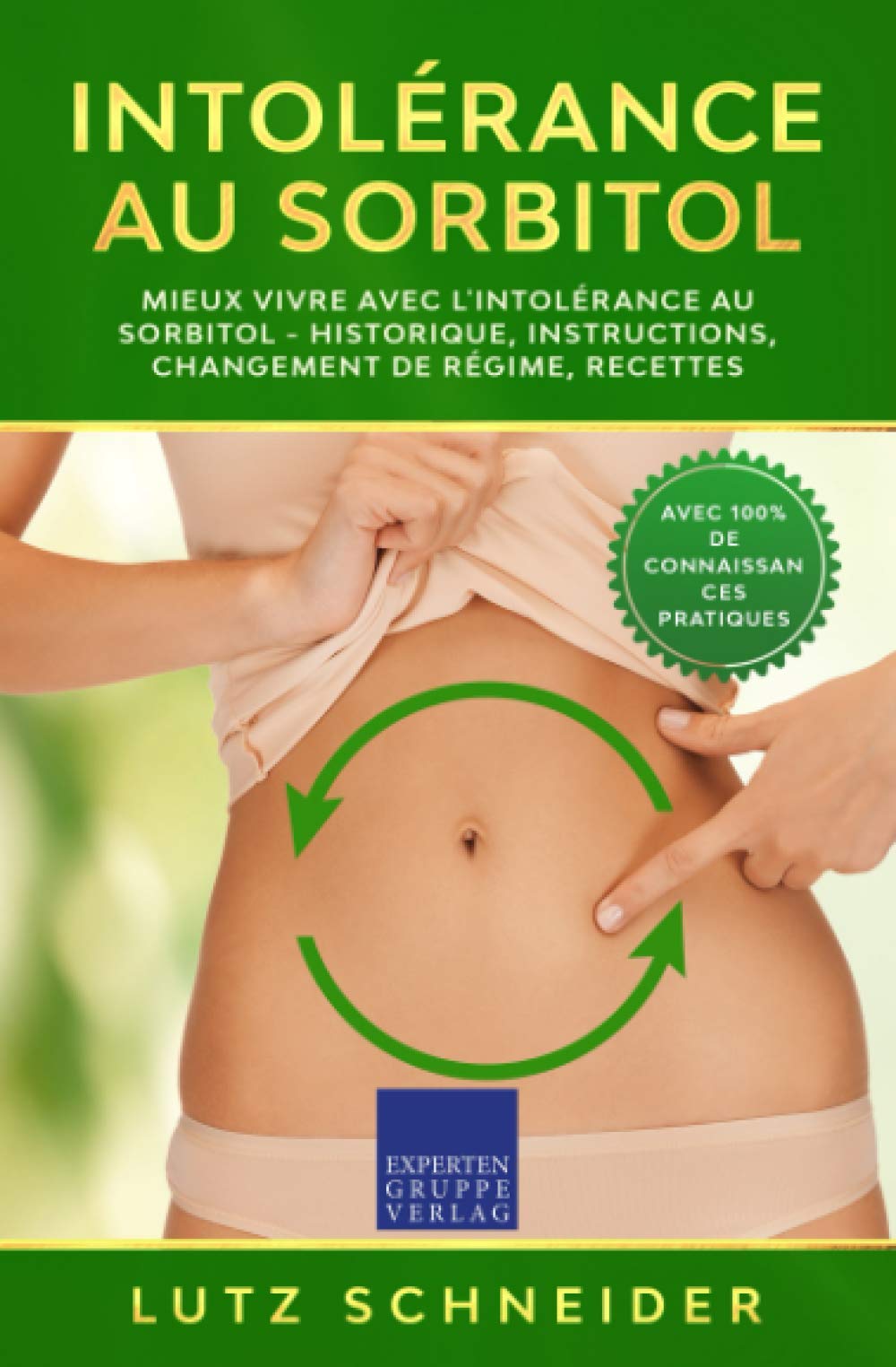 Intolérance au sorbitol - Mieux vivre avec l'intolérance au sorbitol: historique, instructions, changement de régime, recettes book
