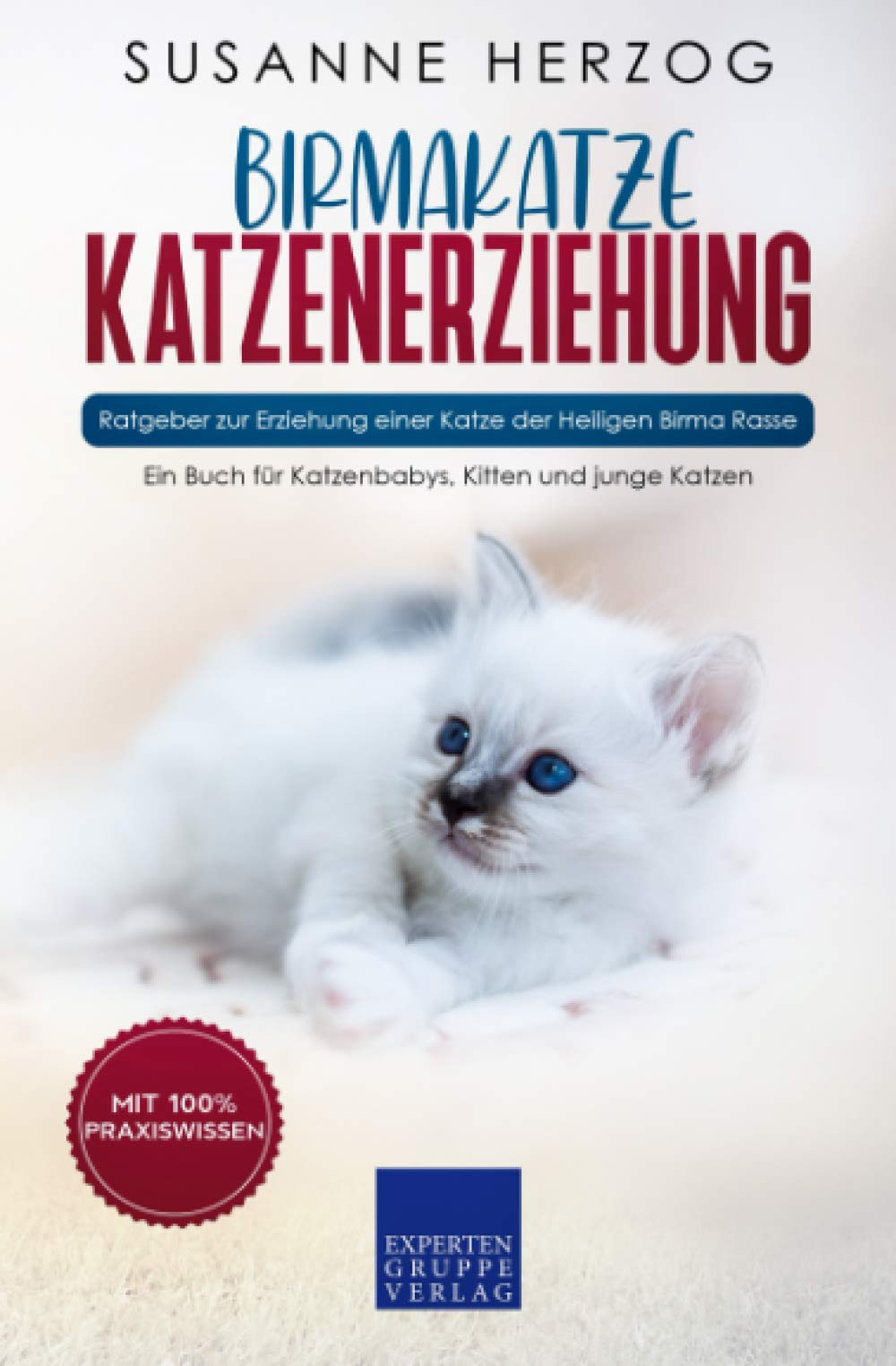 Birma Katzenerziehung - Ratgeber zur Erziehung einer Katze der Birma Rasse: Ein Buch für Katzenbabys, Kitten und junge Katzen Hobbies & Crafts