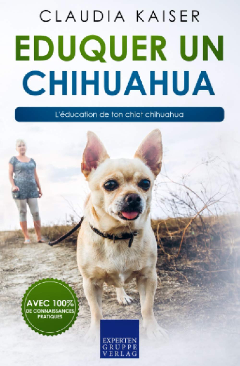 Eduquer un chihuahua: L'éducation de ton chiot chihuahua book