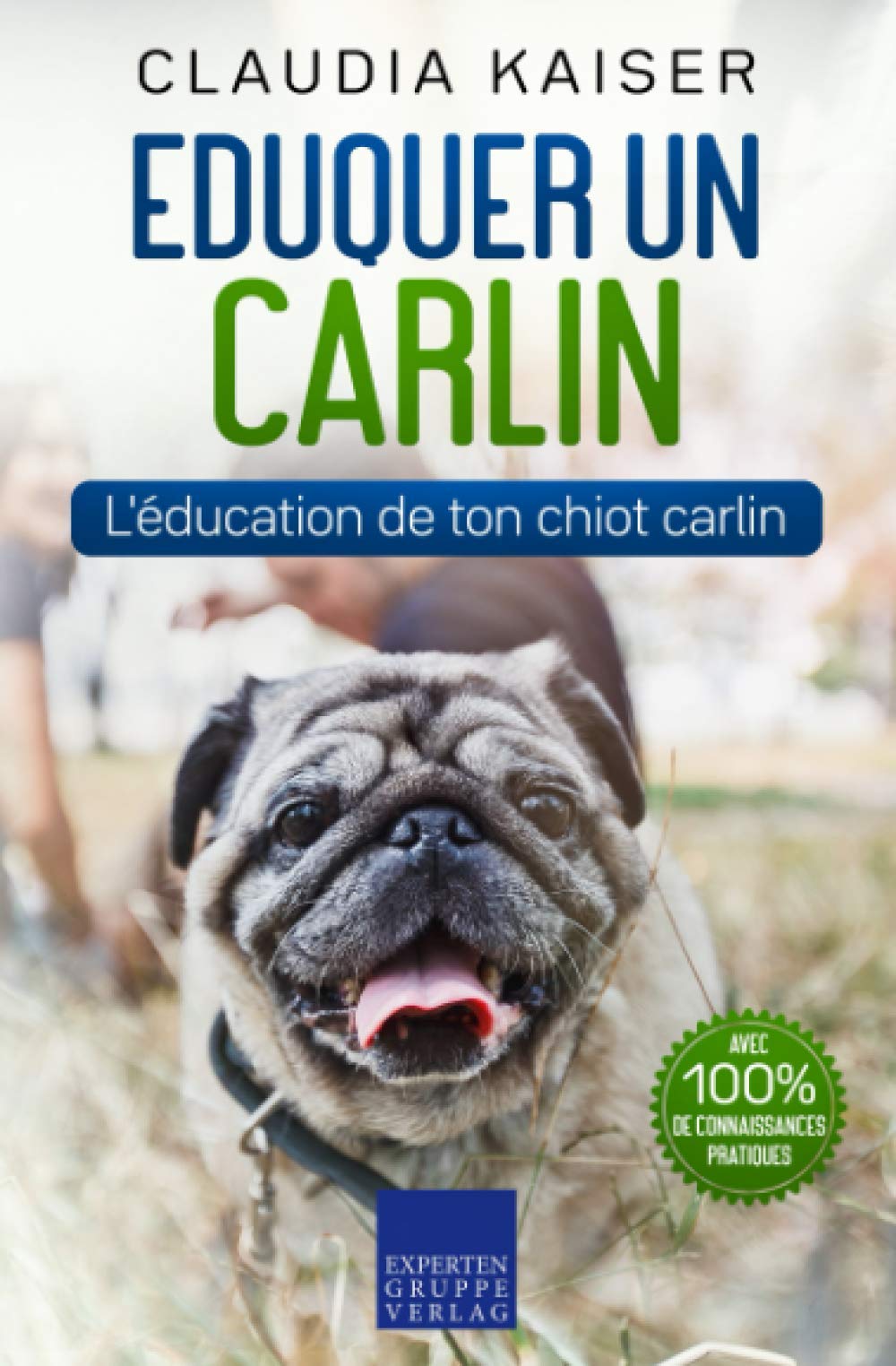 Eduquer un carlin: L'éducation de ton chiot carlin book