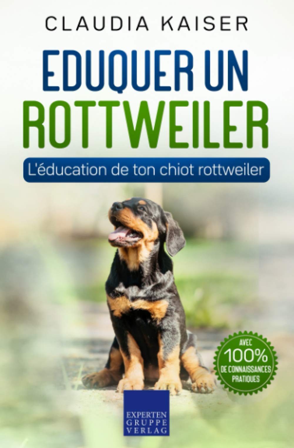 Eduquer un rottweiler: L'éducation de ton chiot rottweiler book