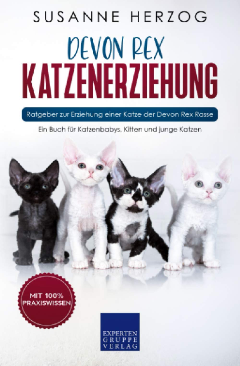 Devon Rex Katzenerziehung - Ratgeber zur Erziehung einer Katze der Devon Rex Rasse: Ein Buch für Katzenbabys, Kitten und junge Katzen book