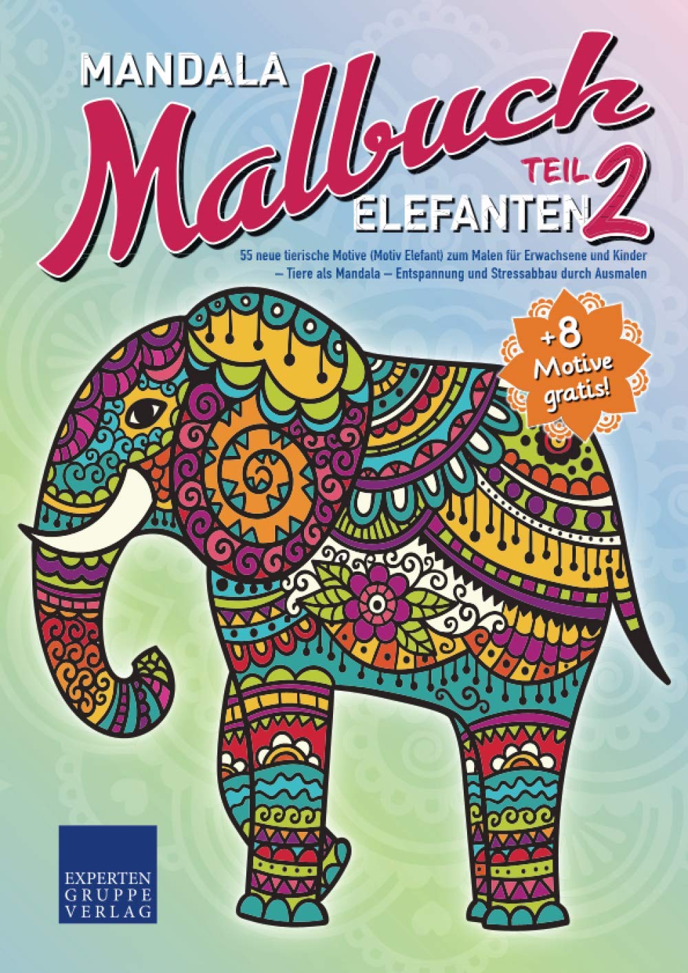 Mandala Malbuch Elefanten Teil 2: 55 neue tierische Motive (Motiv Elefant) zum Malen für Erwachsene und Kinder – Tiere als Mandala – Entspannung und ... durch Ausmalen (Mandala Malbücher Tiermotive) Arts & Music