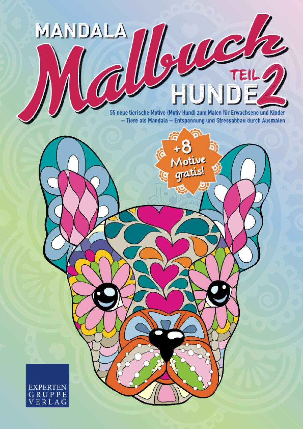 Mandala Malbuch Hunde Teil 2: 55 neue tierische Motive (Motiv Hund) zum Malen für Erwachsene und Kinder – Tiere als Mandala – Entspannung und Stressabbau durch Ausmalen (Mandala Malbücher Tiermotive) Arts & Music