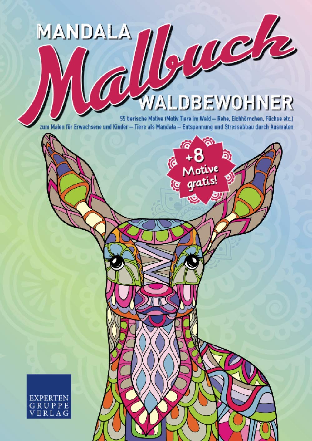 Mandala Malbuch Waldbewohner: 55 tierische Motive (Motiv Tiere im Wald - Rehe, Eichhörnchen, Füchse, etc.) zum Malen für Erwachsene und Kinder – Tiere ... durch Ausmalen (Mandala Malbücher Tiermotive) Arts & Music