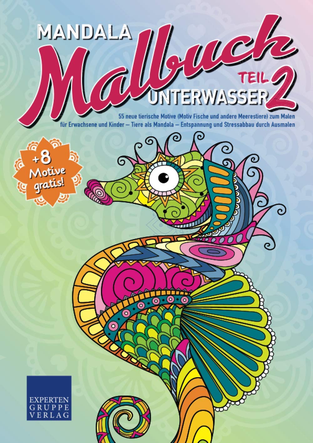 Mandala Malbuch Unterwasser Teil 2: 55 neue tierische Motive (Motiv Fische und andere Meerestiere) zum Malen für Erwachsene und Kinder – Tiere als ... durch Ausmalen (Mandala Malbücher Tiermotive) Arts & Music