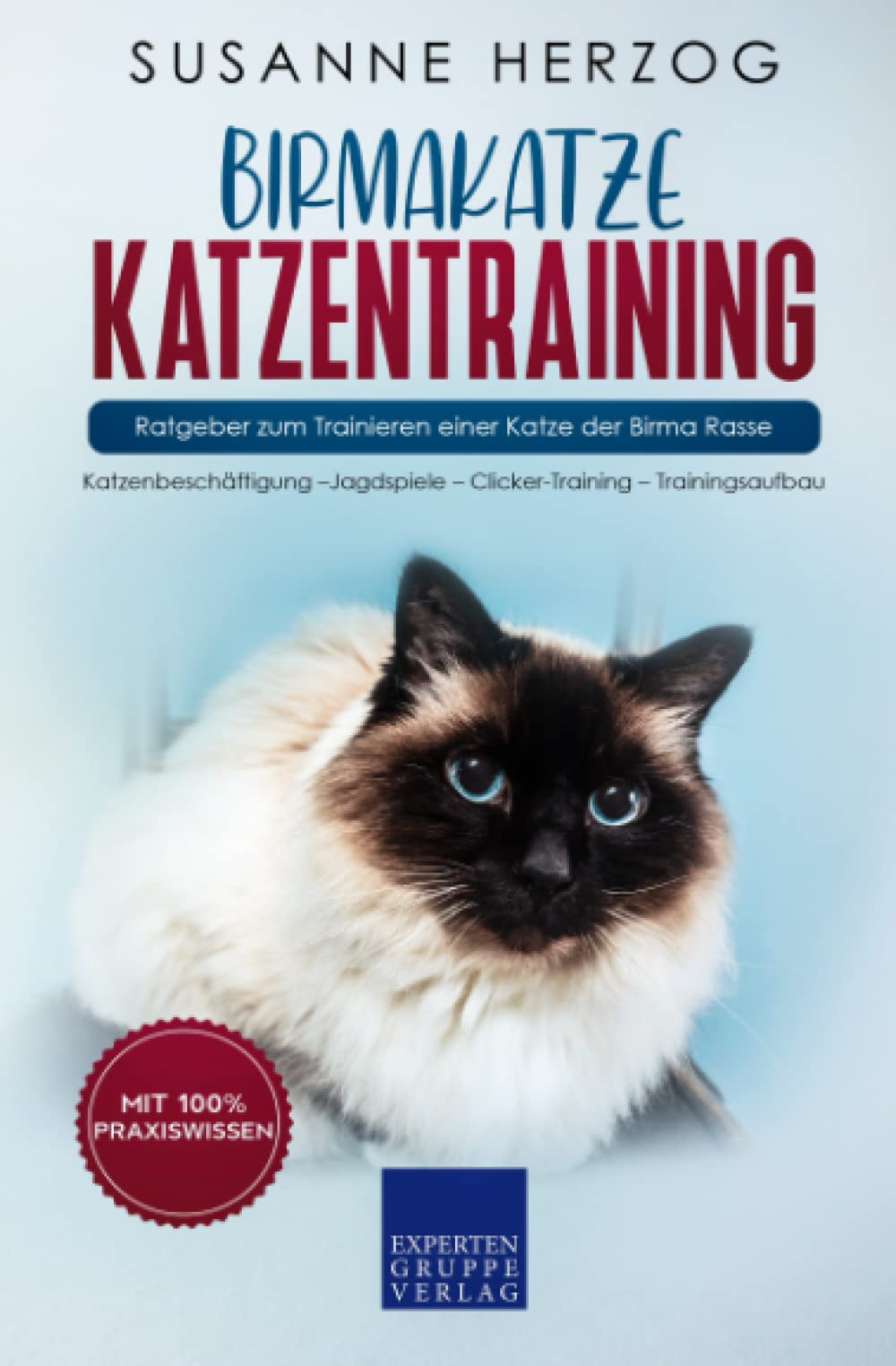 Birmakatze Katzentraining - Ratgeber zum Trainieren einer Katze der Birma Rasse: Katzenbeschäftigung – Jagdspiele – Clicker-Training – Trainingsaufbau (Birma Katzen, Band 2) Mathematics