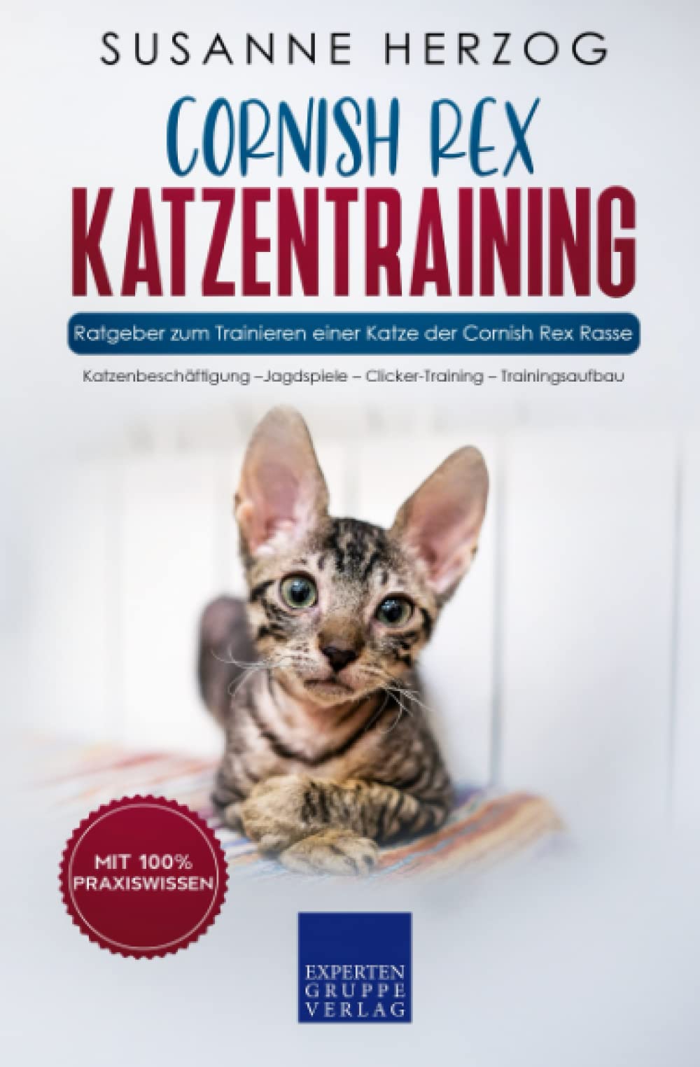 Cornish Rex Katzentraining - Ratgeber zum Trainieren einer Katze der Cornish Rex Rasse: Katzenbeschäftigung – Jagdspiele – Clicker-Training – Trainingsaufbau Mathematics
