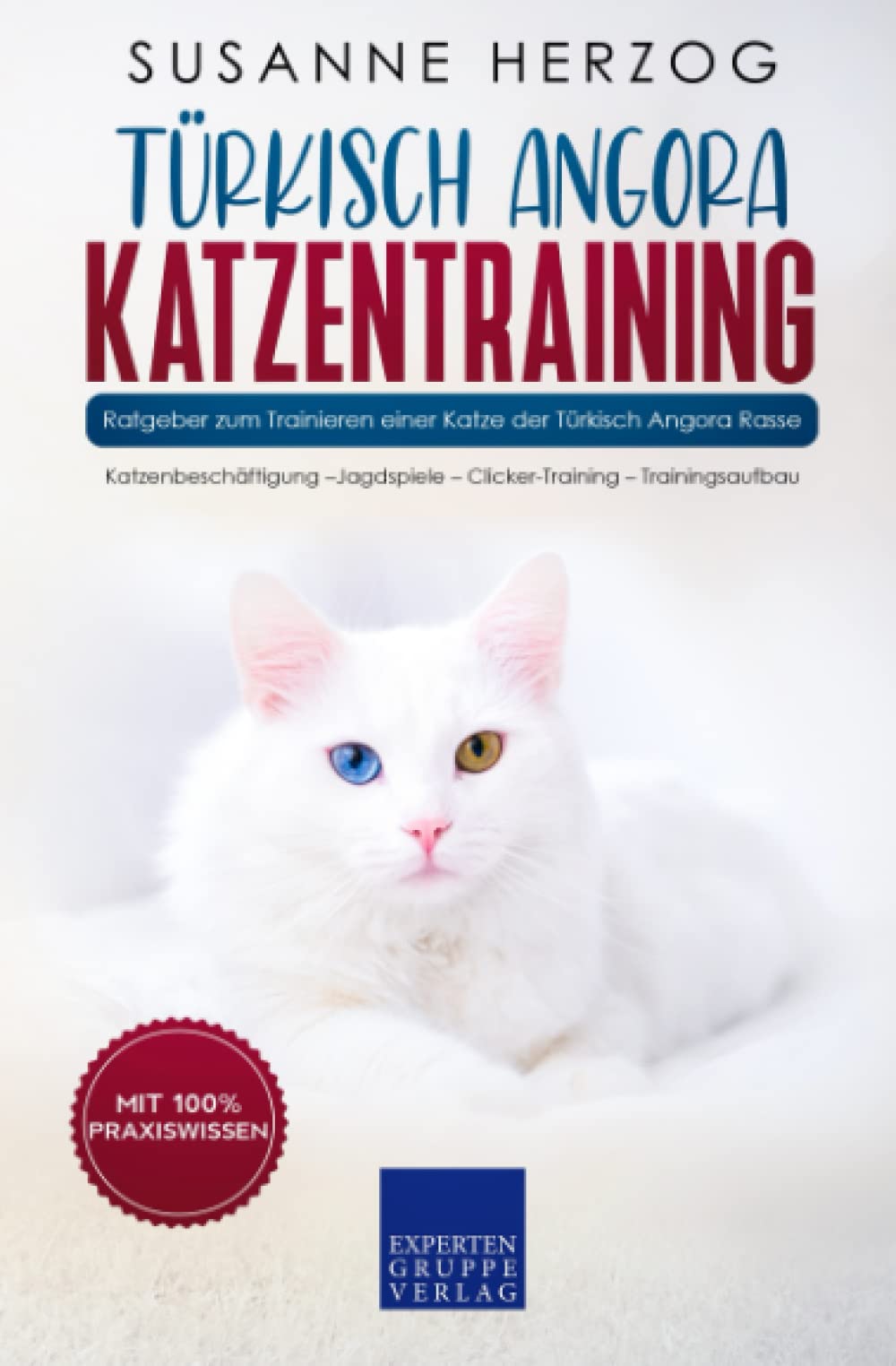 Türkisch Angora Katzentraining - Ratgeber zum Trainieren einer Katze der Türkisch Angora Rasse: Katzenbeschäftigung –Jagdspiele – Clicker-Training – Trainingsaufbau Mathematics