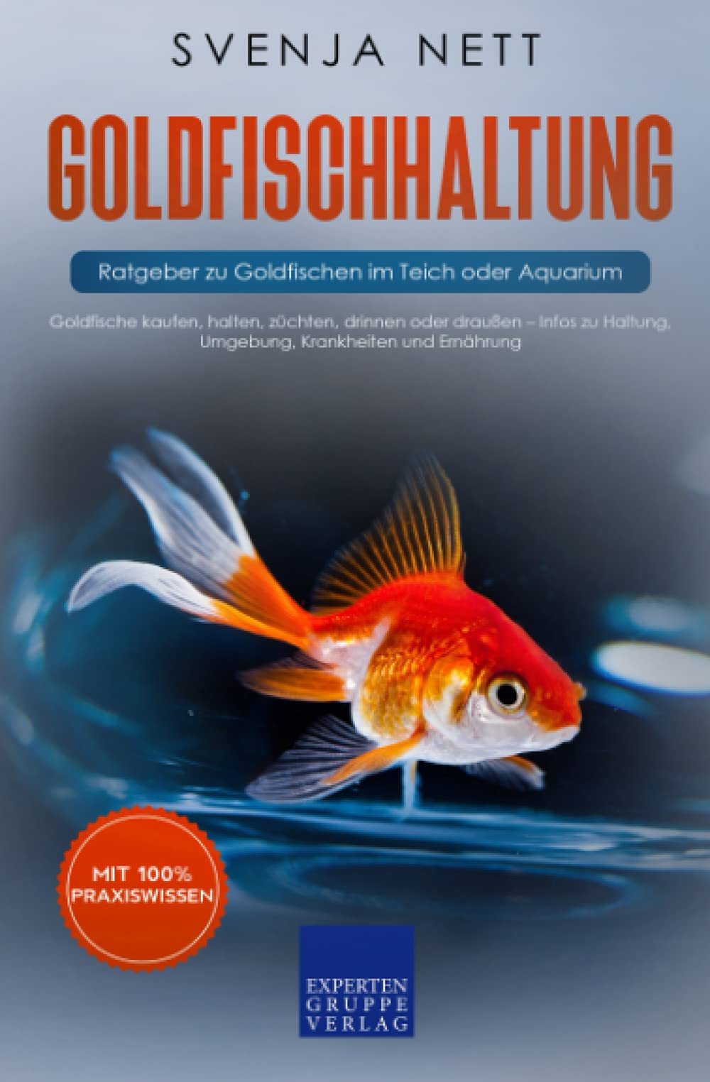 Goldfischhaltung - Ratgeber zu Goldfischen im Teich oder Aquarium: Goldfische kaufen, halten, züchten, drinnen oder draußen – Infos zu Haltung, Umgebung, Krankheiten und Ernährung Medicine