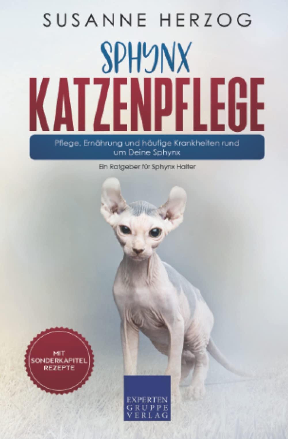 Sphynx Katzenpflege – Pflege, Ernährung und häufige Krankheiten rund um Deine Sphynx: Ein Ratgeber für Sphynx Halter Medicine