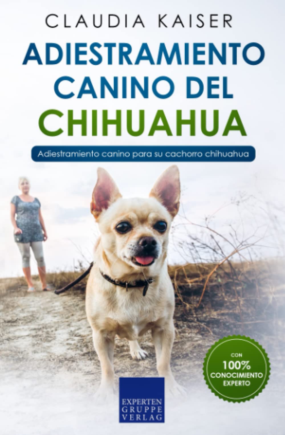 Adiestramiento canino del chihuahua: Adiestramiento canino para su cachorro chihuahua Pets