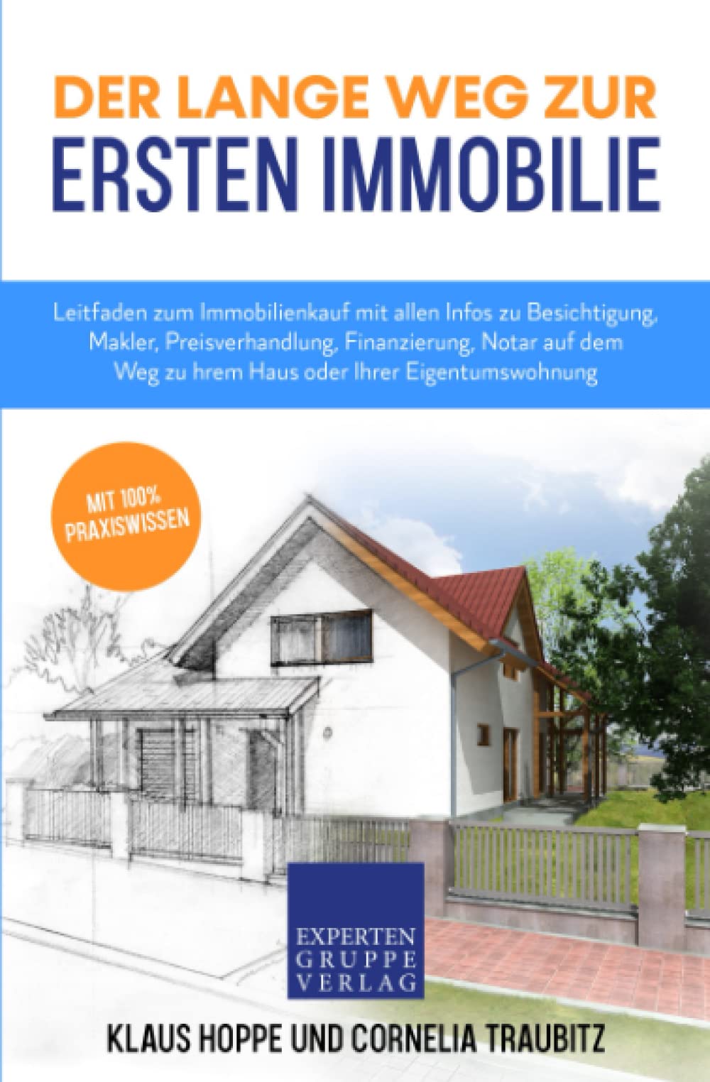 Der lange Weg zur ersten Immobilie: Leitfaden zum Immobilienkauf mit allen Infos zu Besichtigung, Makler, Preisverhandlung, Finanzierung, Notar auf ... Eigentumswohnung (Immobilienwissen, Band 1) Business, Finance & Career