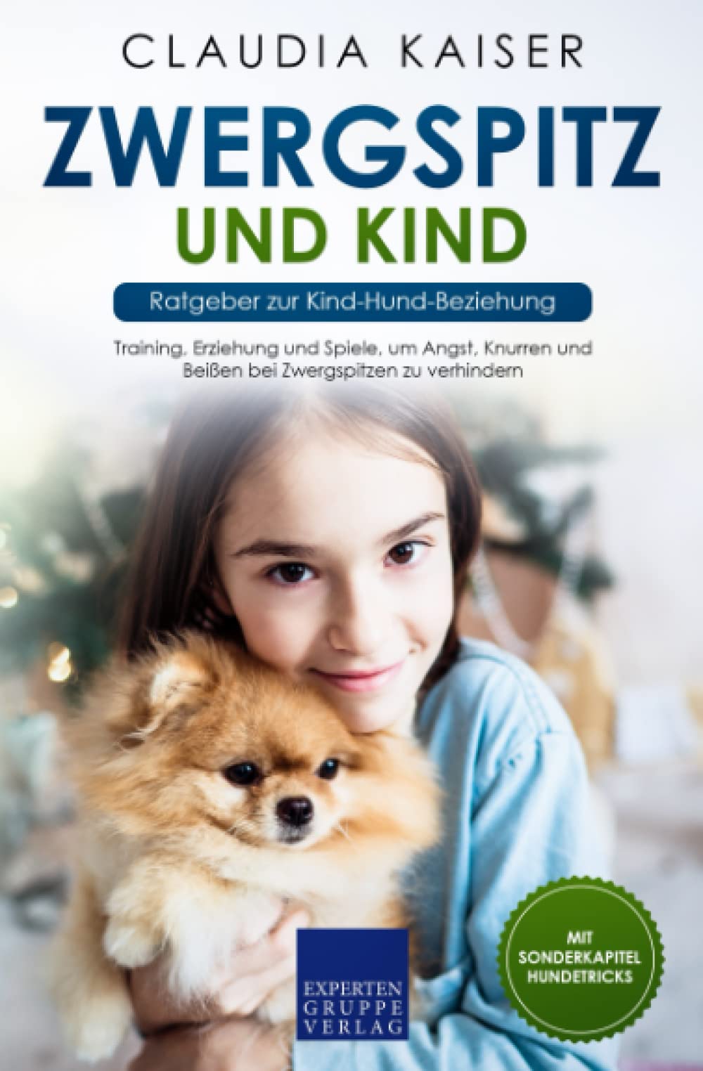 Zwergspitz und Kind - Ratgeber zur Kind-Hund-Beziehung: Training, Erziehung und Spiele, um Angst, Knurren und Beißen bei Zwergspitzen zu verhindern Mathematics