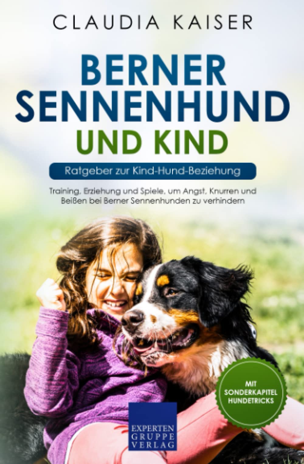Berner Sennenhund und Kind - Ratgeber zur Kind-Hund-Beziehung: Training, Erziehung und Spiele, um Angst, Knurren und Beißen bei Berner Sennenhunden zu verhindern Mathematics