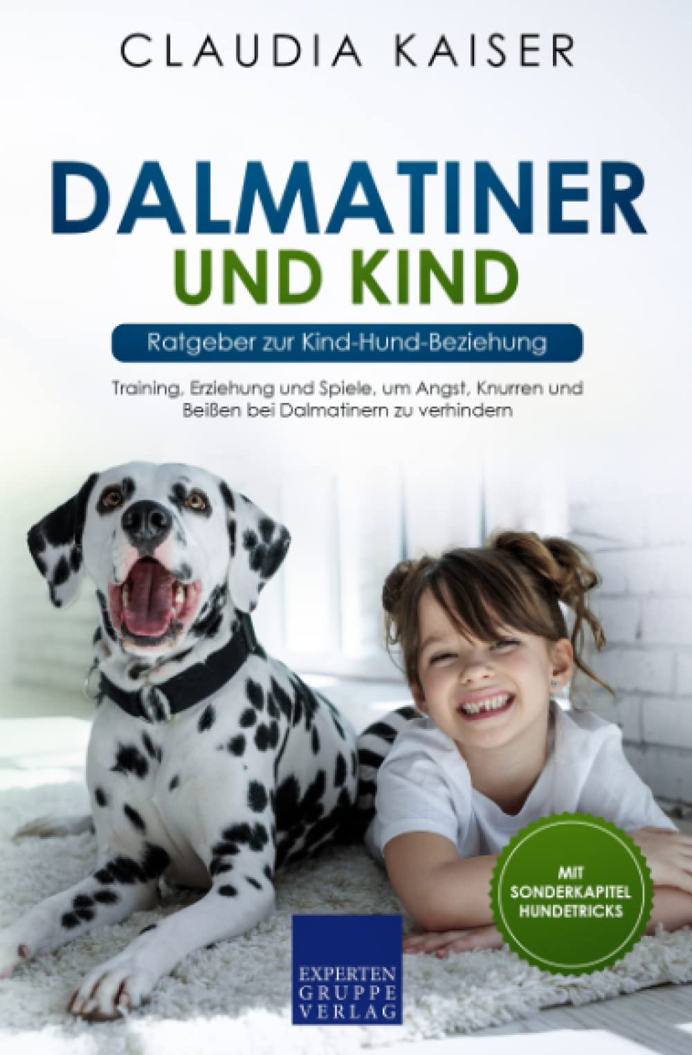 Dalmatiner und Kind - Ratgeber zur Kind-Hund-Beziehung: Training, Erziehung und Spiele, um Angst, Knurren und Beißen bei Dalmatinern zu verhindern Mathematics
