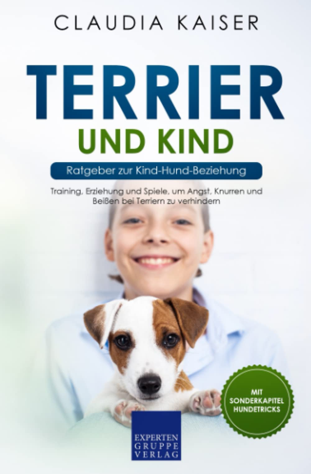 Terrier und Kind - Ratgeber zur Kind-Hund-Beziehung: Training, Erziehung und Spiele, um Angst, Knurren und Beißen bei Terriern zu verhindern Mathematics