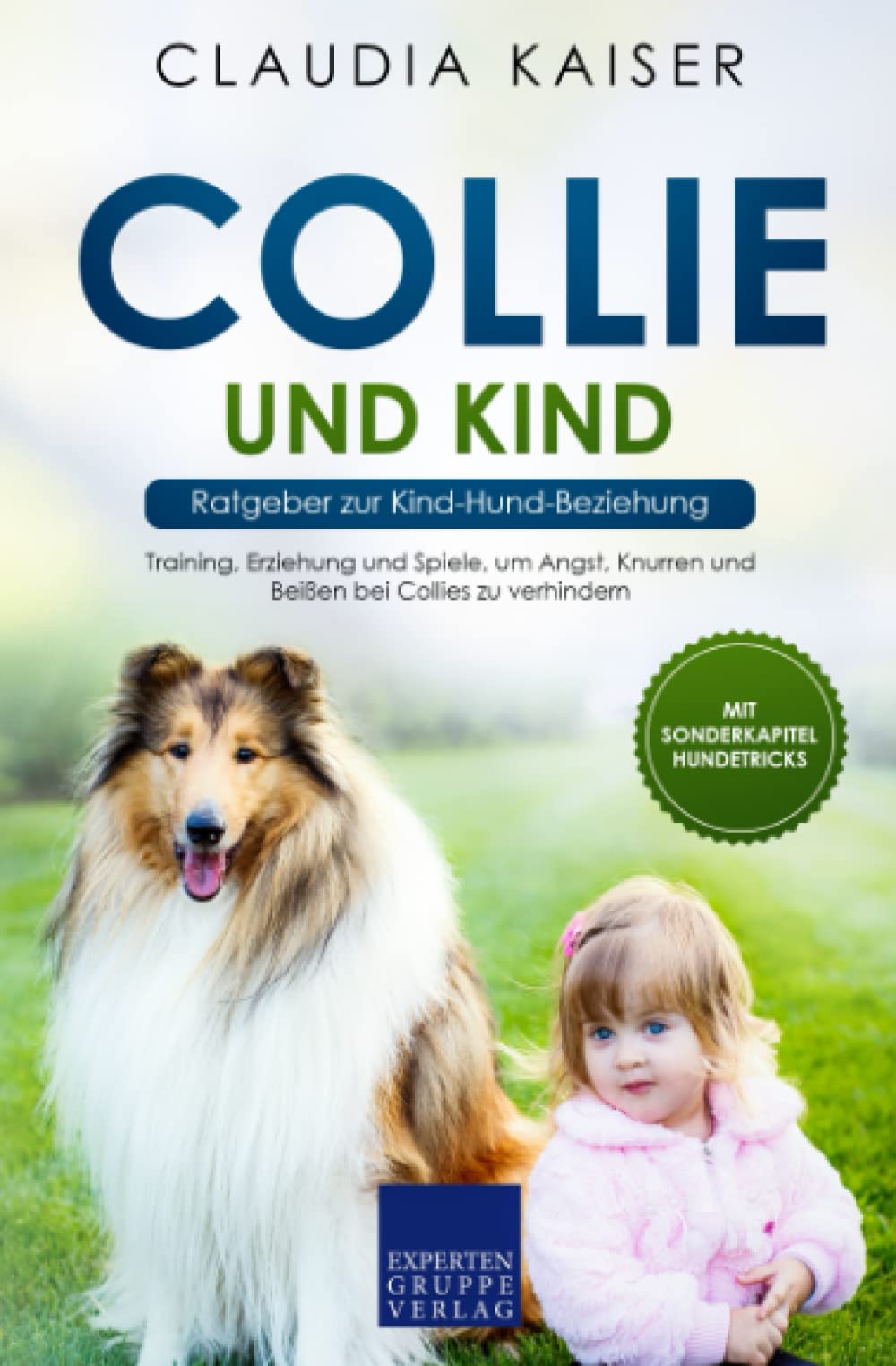 Collie und Kind - Ratgeber zur Kind-Hund-Beziehung: Training, Erziehung und Spiele, um Angst, Knurren und Beißen bei Collies zu verhindern Mathematics