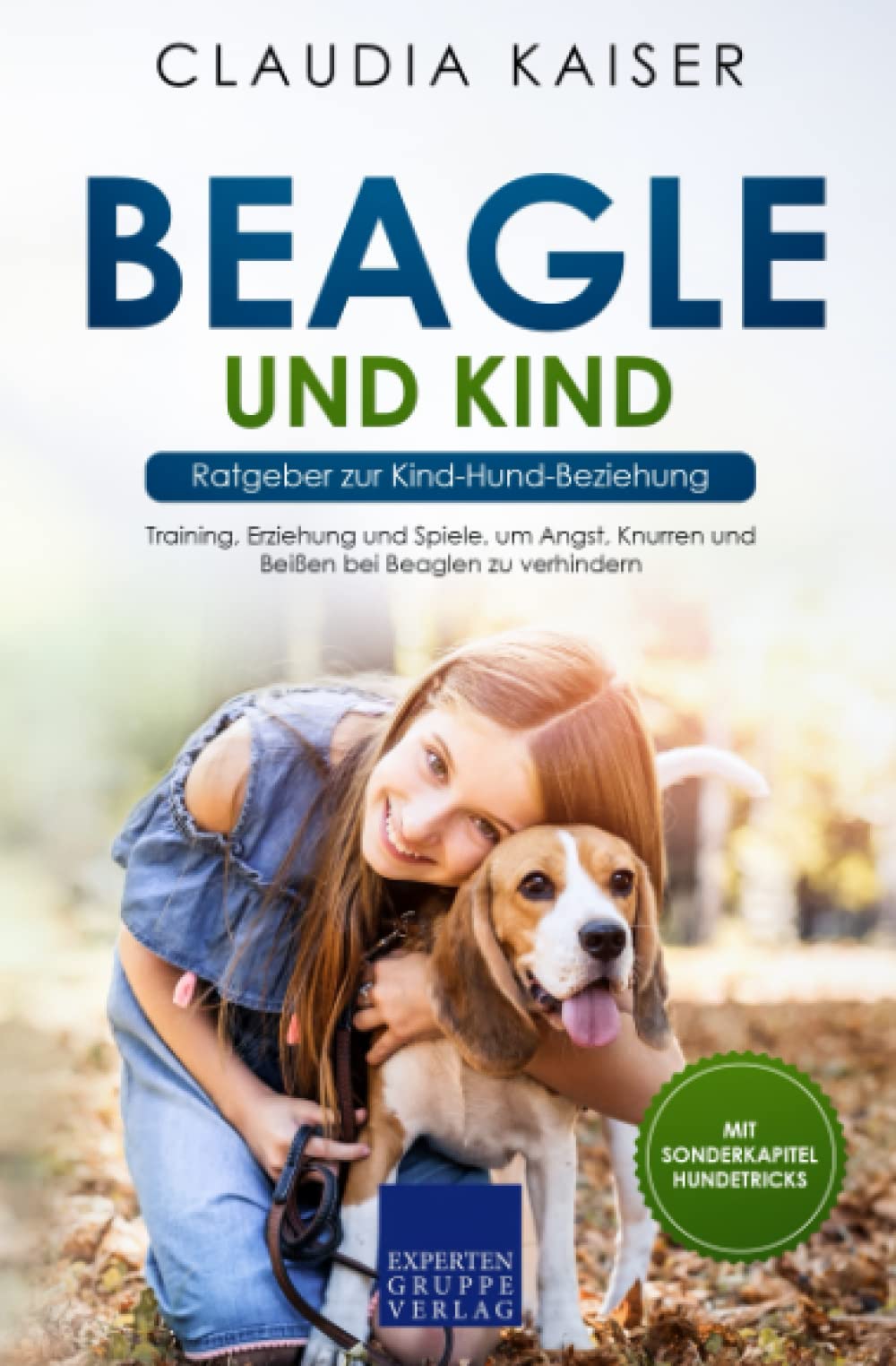 Beagle und Kind - Ratgeber zur Kind-Hund-Beziehung: Training, Erziehung und Spiele, um Angst, Knurren und Beißen bei Beaglen zu verhindern Mathematics